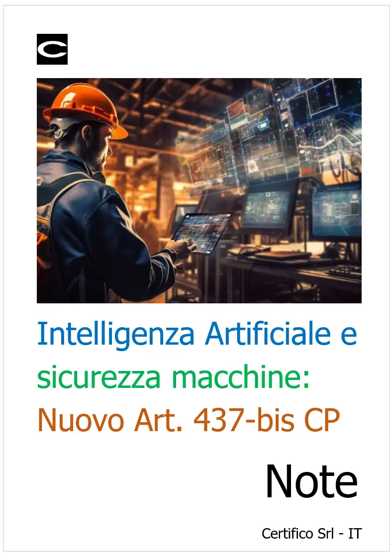 Intelligenza Artificiale e sicurezza macchine: Nuovo Art. 437-bis CP / Note